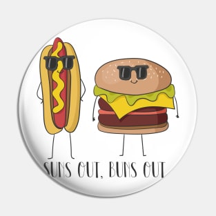 Sun's Out, Buns Out - Hot Dog and Hamburger Pin