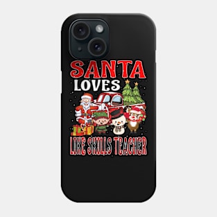 Santa Loves Like Skills Teacher Phone Case