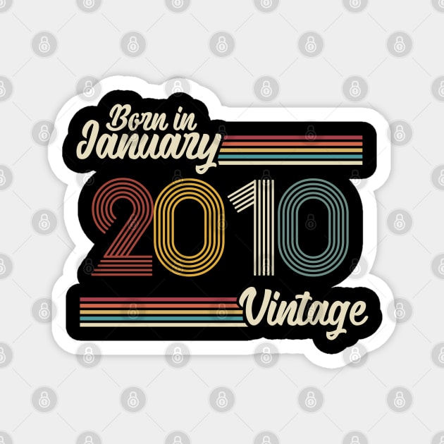 Vintage Born in January 2010 Magnet by Jokowow