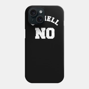 Oh Hell No! Phone Case