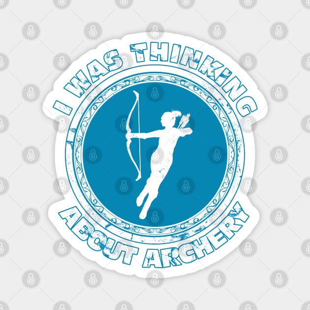 I was thinking about archery Magnet by NicGrayTees