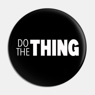 Do the Thing Pin