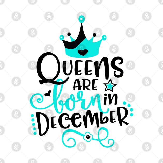 Queens Are Born in December by Grown N Sexy Diva