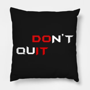 Don't Quit - Do It Pillow