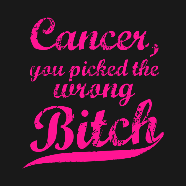 Dear Cancer, You Picked The Wrong Bitch - Pink by jpmariano