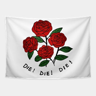 Die Die Die Flower Rose Fan Art Tapestry