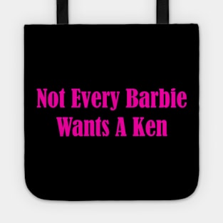 Not Every Barbie Wants A Ken Tote