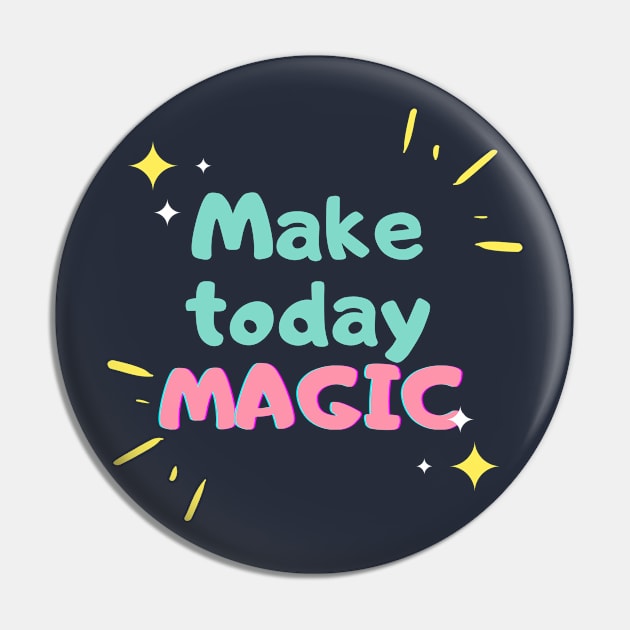 Magical Day Pin by magicalshirtdesigns