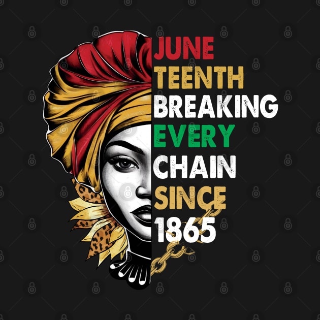 Juneteenth Breaking Every Chain Since 1865 USA  Melanin African American For Women Men by NIKA13