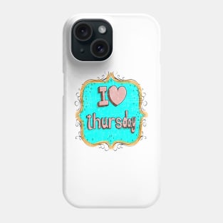 i love thursday Phone Case