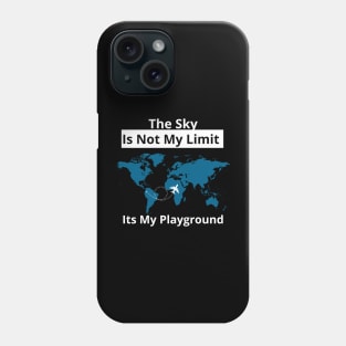 The Sky Is Not My Limit Its My Playground Phone Case
