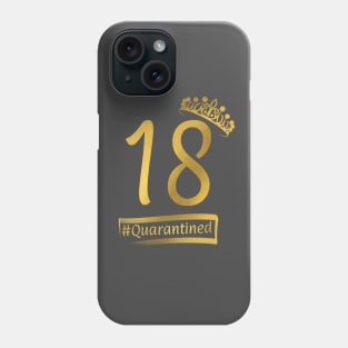 18th quarantine birthday Phone Case