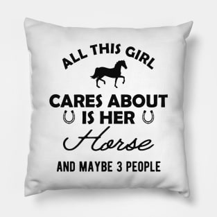 Horse girl - All this girl cares about is her horse Pillow