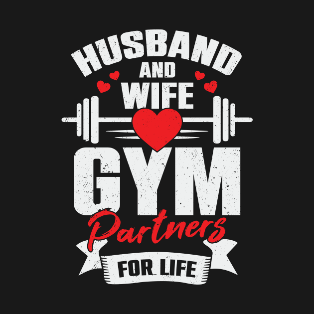 Husband And Wife Gym Partners For Life by Dolde08