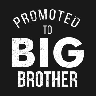 Promoted to BIG Brother T-Shirt