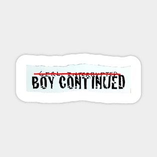 Girl Interrupted Boy Continued Magnet