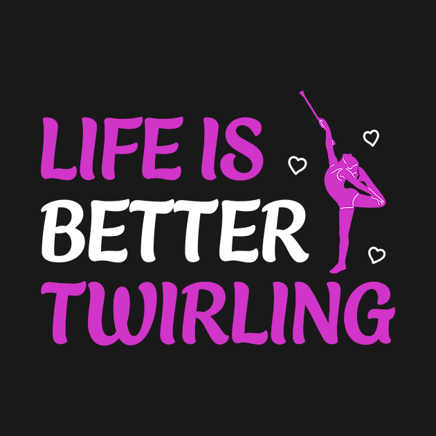 Life is Better Twirling Funny Baton Twirling Majorette by Dr_Squirrel