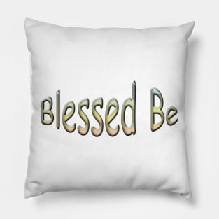 Blessed Be Pillow