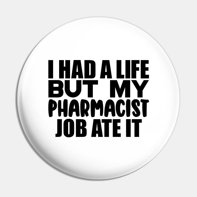 I had a life, but my pharmacist job ate it Pin by colorsplash