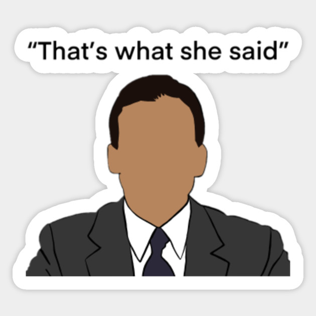 That S What She Said The Office Us Sticker Teepublic Uk