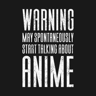 Warning May Start Talking About Anime T-Shirt