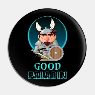 Good Paladin Pin