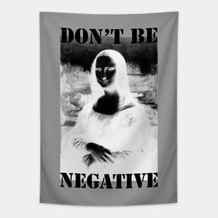 Don't be negative Tapestry