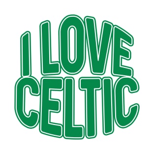 I LOVE CELTIC, Glasgow Celtic Football Club Green and White Text Design T-Shirt