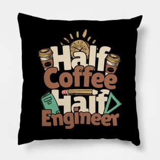 Half Coffee Half Engineer Pillow