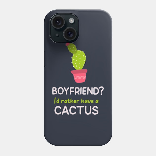 Rather Have a Cactus than a Boyfriend Anti-Valentine Phone Case by kansaikate