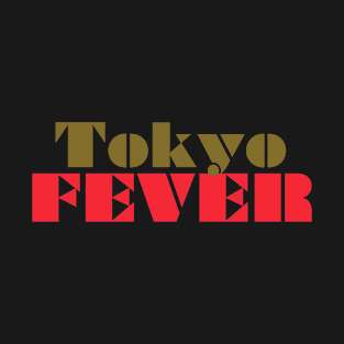 TOKYO FEVER T-Shirt