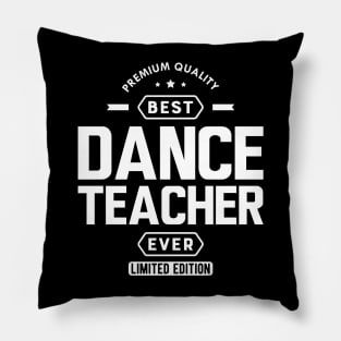 Dance Teacher - Best Dance Teacher Ever w Pillow