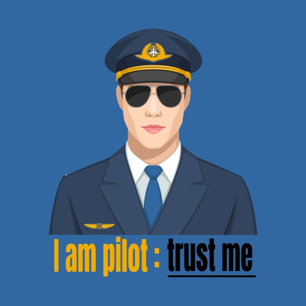 Trust the pilot , pilots and aviation lovers , aviators by Aviators-FTD