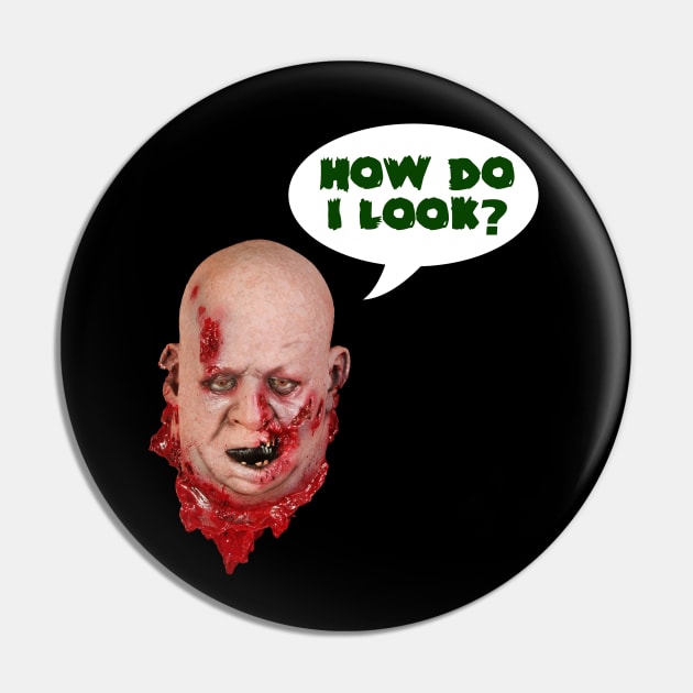 How Do I Look (Zombie) Pin by geeklyshirts