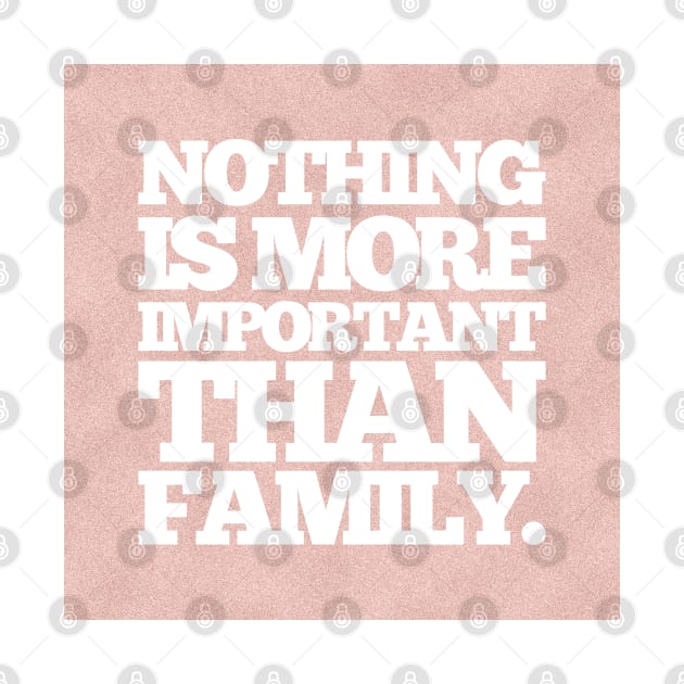 Nothing is more important than Family. by underthetable