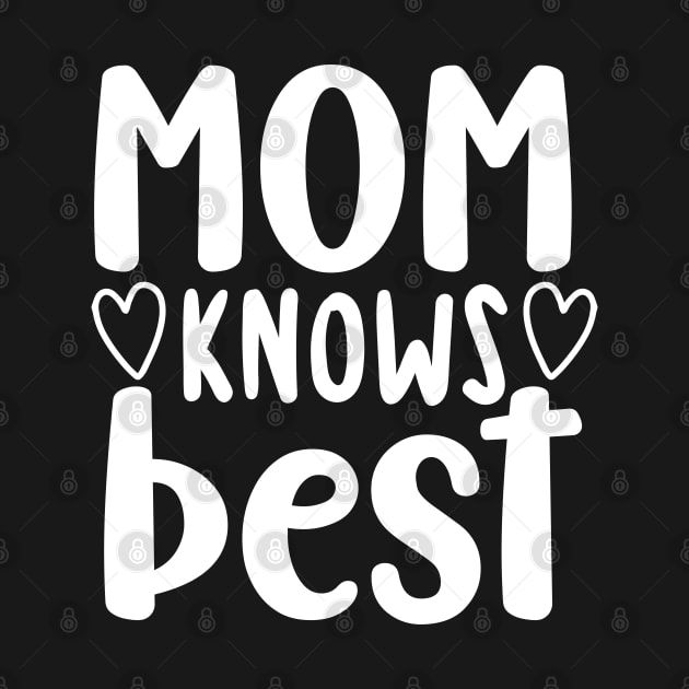 Mom Knows Best. Funny Mom Saying. by That Cheeky Tee