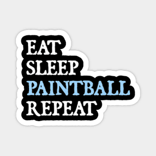 Eat Sleep Paintball Repeat Magnet