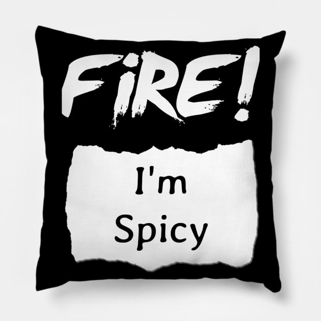 Fire! I'm Spicy Hot Sauce Halloween Pillow by klausgaiser