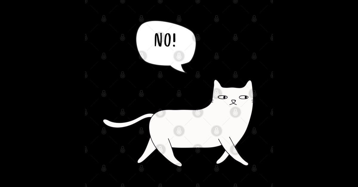Cat saying No Funny Cat TShirt TeePublic