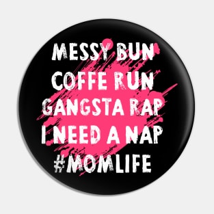 Womens Mom Shirts Mom Life Messy Bun Coffee Run Gangsta Rap Nap Pin