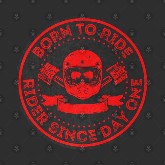 Born To Ride.Gift For Bikers by FullOnNostalgia