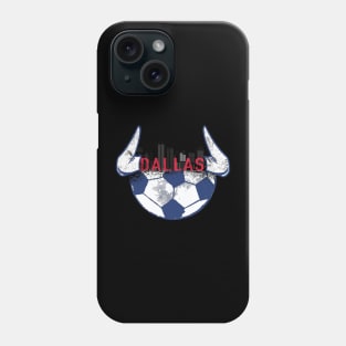 Dallas Soccer Dallas Fc The toros Phone Case