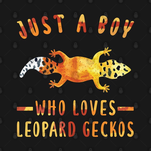 Just A Boy Who Loves Leopard Geckos  Lizard Reptiles by Caskara