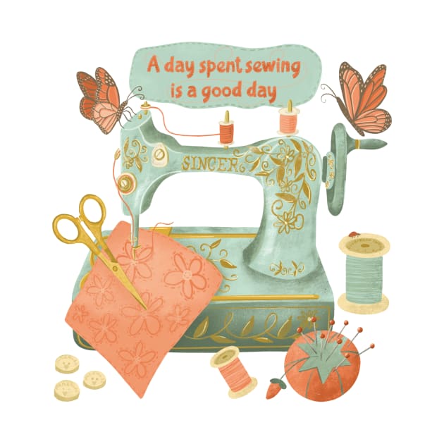 A Day Spent Sewing is a Good Day by SarahWIllustration