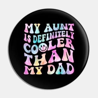 My Aunt Is Cooler Than My Dad Cool Aunt Funny Niece Nephew Pin