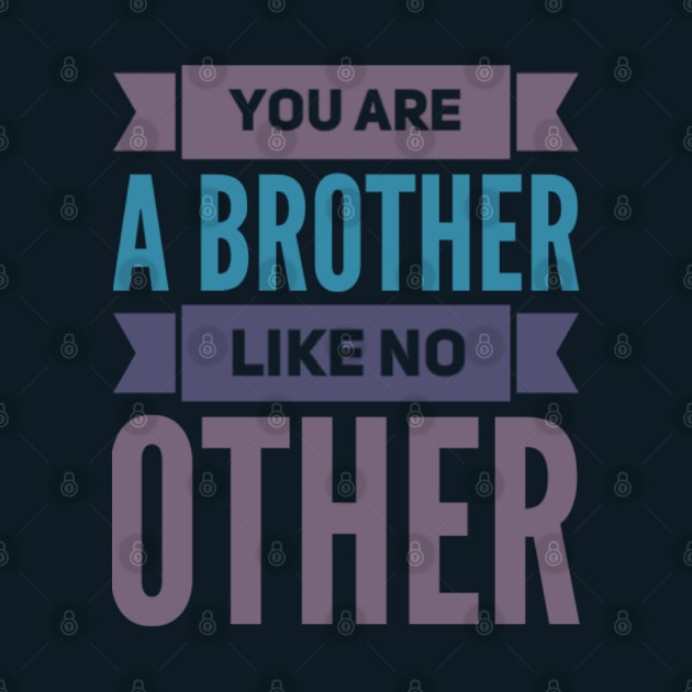 You are a brother like no other by BoogieCreates