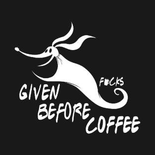 Zero F*cks before coffee! T-Shirt