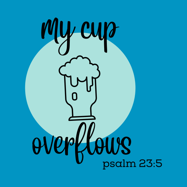 my cup overflows by Christian custom designz