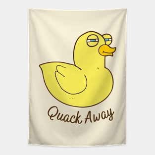 Funny Duck says `quack away` Tapestry