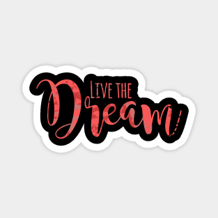 Live The Dream Magnet